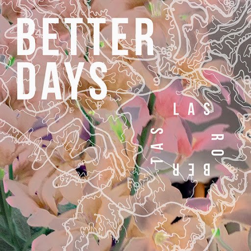 "Better Days" el nuevo sencillo de Las Robertas 8 9fc0424d adf5 438c a886 9ea5f17135a7