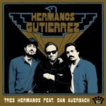 Hermanos Gutierrez lanzan nuevo sencillo con Dan Auerbach "Tres hermanos" 1 f1b6d00d 7dcb de6b 92f6 3df437c579ca 1