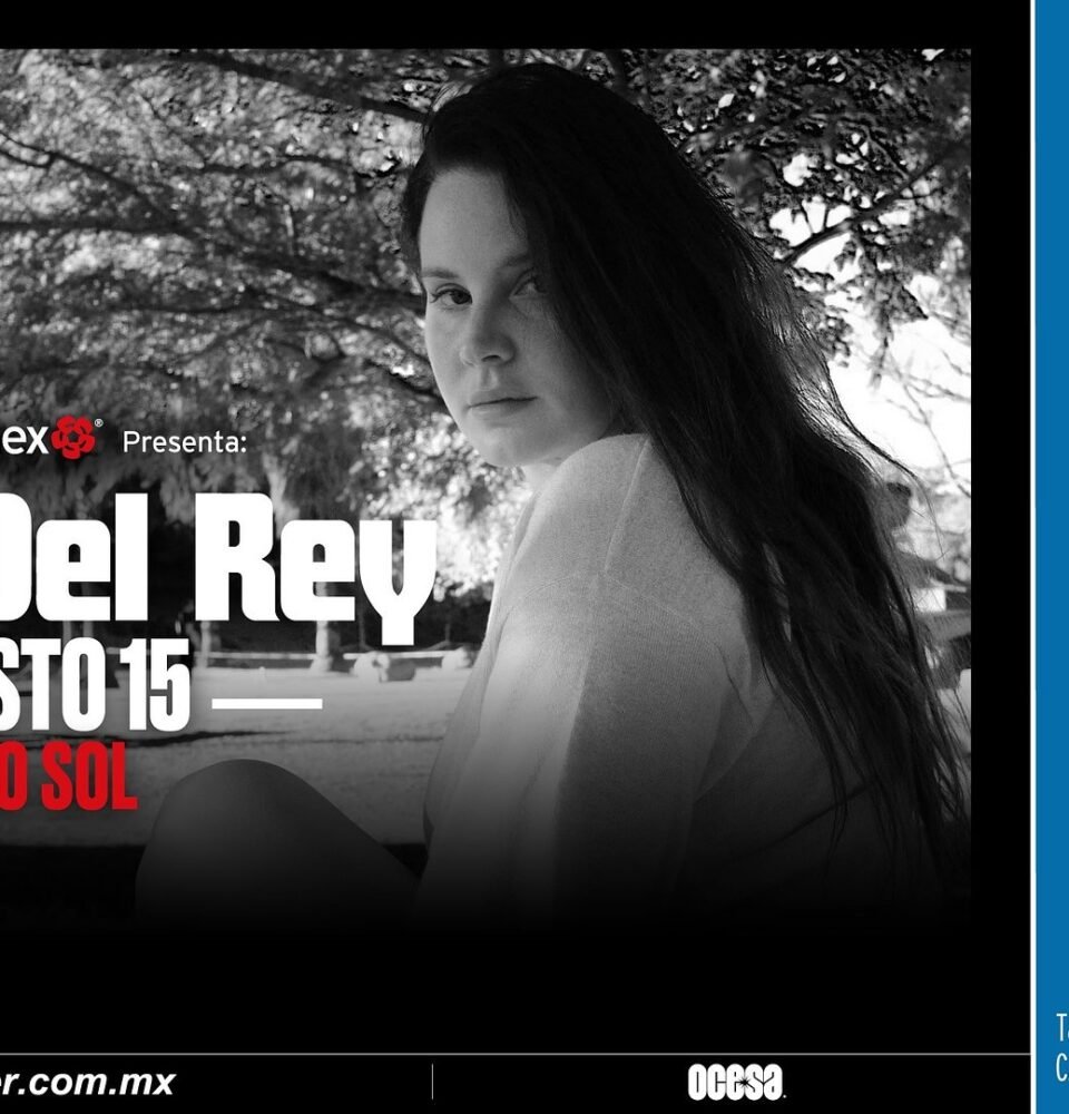 LANA DEL REY ANUNCIA ESPECTACULAR CONCIERTO EN LA CIUDAD DE MÉXICO 26 4392d6b351fa6fc0acb648331cd08d14