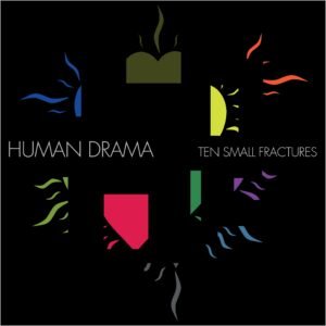 TEARS, el 3er. sencillo del próximo álbum de HUMAN DRAMA ya se puede escuchar en todas las plataformas digitales. 6 HUMAN DRAMA TEN SMALL FRACTURES PORTADA